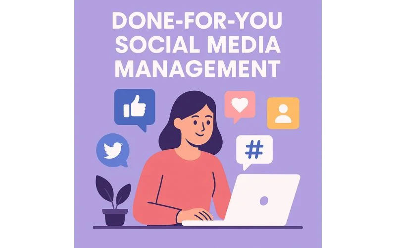 Done-for-You Social Media Management: Professional Solutions for Your Business